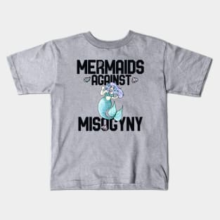 Mermaids Against Misogyny Kids T-Shirt